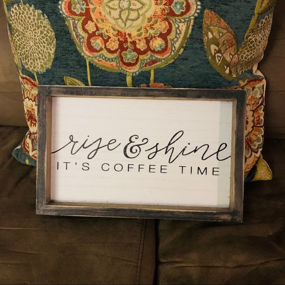Rise and Shine, It's Coffee Time Sign